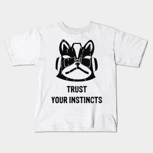 Trust your instincs Kids T-Shirt